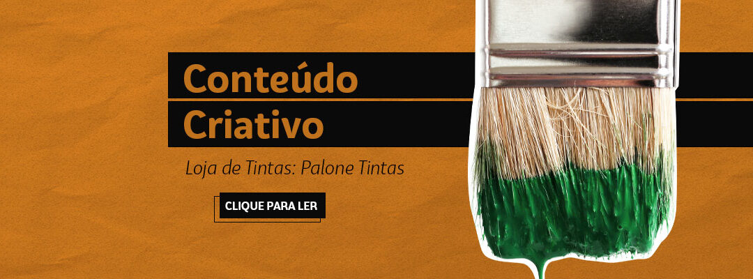 Conteúdo Criativo: loja de tintas Palone Tintas